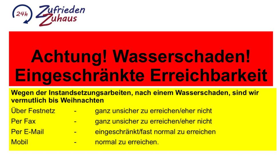 Achtung Wasserschaden. Eingeschränkte Erreichbarkeit.